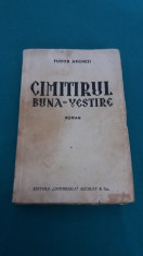 CIMITIRUL BUNA-VESTIRE / TUDOR ARGHEZI/EDI?IE INTERBELICA foto