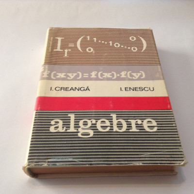 Algebre - Ion Creanga, Ion Enescu,RF7/4 foto