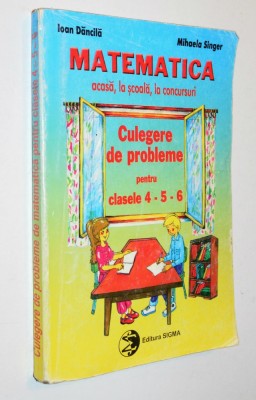 Culegere de probleme pentru clasele 4 - 5 - 6 IV - a, 2001 foto