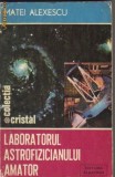 Matei Alexescu - Laboratorul astrofizicianului amator