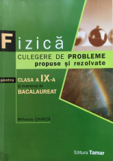 FIZICA CULEGERE DE PROBLEME PROPUSE SI REZOLVATE CLASA A IX-A - M. Chirita foto