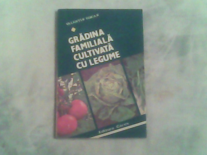 Gradina familiala cultivata cu legume-Conf.Dr.Ing.Valentin Voican