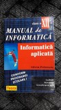 MANUAL DE INFORMATICA , INFORMATICA APLICATA CLASA A XII A SILVIU PETRESCU, Clasa 12