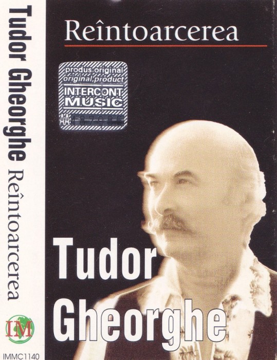 Caseta audio: Tudor Gheorghe - Reintoarcerea (1999 - originala, stare f.buna)