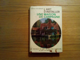 L`ART D`INSTALLER UNE MAISON DE CAMPAGNE - Gisele Boilanger - Hachette, 1963, Alta editura