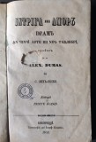 Intriga si amoru-autor Dumas Alexandre - trad. de Mihalescu S.-Bucuresti, 1852., Alexandre Dumas