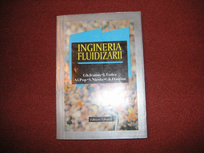 INGINERIA FLUIDIZARII - GH. IVANUS, I. TODEA