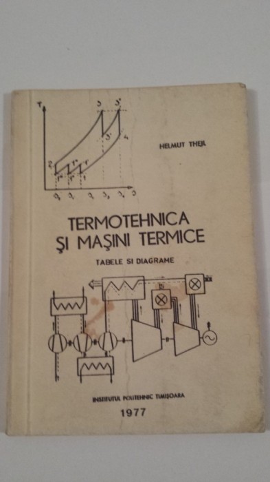 Termotehnica si masini termice - helmut theil