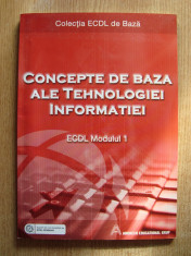 Modulele 1, 2, 3, 5, 7 - TEHNOLOGIA INFORMATIEI - Colectia ECDL de Baza foto