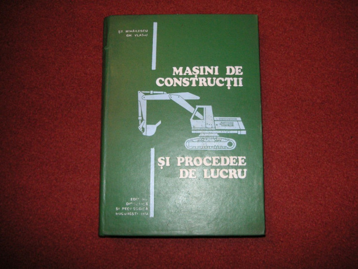 Masini de constructii si procedee de lucru - St. Mihailescu, Gh. Vlasiu