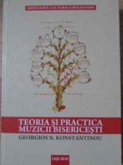 Teoria Si Practica Muzicii Bisericesti - Georgios N. Konstantinou ,396610 foto