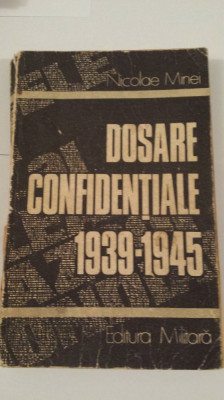 Dosarele Confidentiale 1939-1945 - Nicolae Minei foto