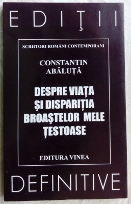 CONSTANTIN ABALUTA-DESPRE VIATA SI DISPARITIA BROASTELOR TESTOASE:POEME1968-2003 foto