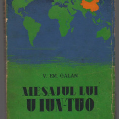 (C7545) MESAJUL LUI U IUN-TUO DE V.EM. GALAN