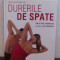 CUM SCAPAM DE DURERILE DE SPATE.READERS DIGEST