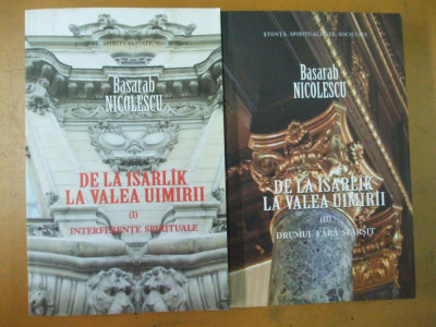 De la Isarlik la Valea Uimirii 2 volume B. Nicolescu Bucuresti 2011 001 foto