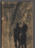 (C7543) SOROC DE VIATA SI SOROC DE MOARTE DE ERICH MARIA REMARQUE