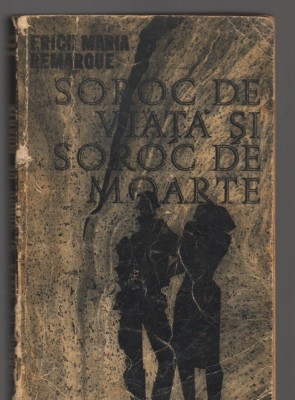 (C7543) SOROC DE VIATA SI SOROC DE MOARTE DE ERICH MARIA REMARQUE foto