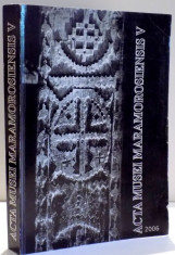 ACTA MUSEI MARAMOROSIENSIS , VOL. INGRIJIT de MIHAI DANCUS , 2006 foto