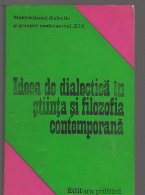 (C7519) IDEEA DE DIALECTICA IN STIINTA SI FILOZOFIA CONTEMPORANA foto