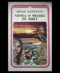 VENEA O MOARA PE SIRET - MIHAIL SADOVEANU - EDITURA MINERVA - ANUL 1983 foto