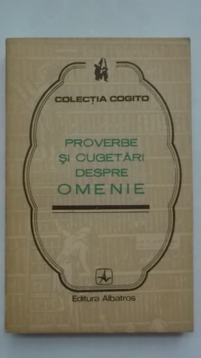 Proverbe si cugetari despre omenie (vezi detalii pentru livrare in tara)