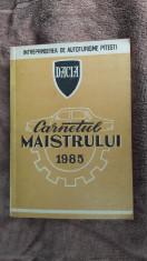 Carnetul Maistrului 1985 INTREPRINDEREA DE AUTOTURISME DACIA . PITESTI foto