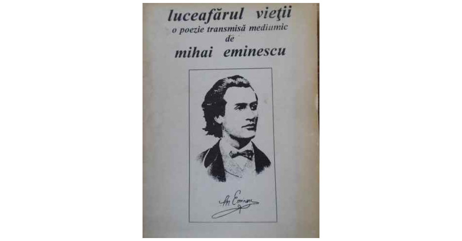 Luceafarul Vietii O Poezie Transmisa Mediumic De Mihai Eminescu