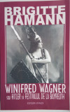 Winifred Wagner sau Hitler si Festivalul de la Bayreuth - Brigitte Hamann