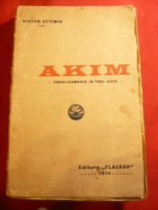 Victor Eftimiu - Akim - Prima Ed. 1914 Ed. Flacara - Tragicomedie in 3 acte foto