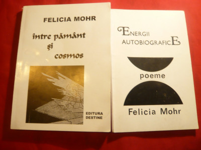 2 Volume Poezii de Felicia Mohr - Energii Autobiografice si Intre Pamant si Cosm foto