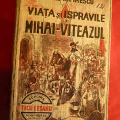 Petre Ispirescu - Viata si Ispravile lui Mihai Viteazul - Ed. Ticu Esanu 1942