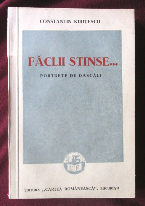 FACLII STINSE... Portrete de dascali - C. Kiritescu, 1938. Dedicatie, autograf