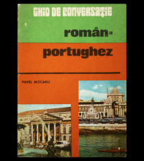 GHID DE CONVERSA?IE ROMAN-PORTUGHEZ - PAVEL MOCANU - EDITURA SPORT-TURISM - 1984 foto