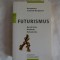 Futurismus- geschichte , asthetik, dokumente