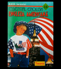 ENGLEZA AMERICANA - EDITH IAROVICI - ESSENTIAL ENGLISH - ED. TEORA - 1994 foto