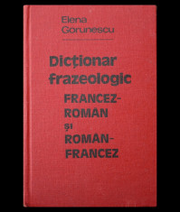 DIC?IONAR FRAZEOLOGIC - FRANCEZ ROMAN ?I ROMAN FRANCEZ - ELENA GORUNESCU - 1971 foto