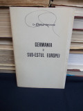 DR. FRANZ GROSSE - GERMANIA SI SUD-ESTUL EUROPEI - BUCURESTI - 1940