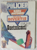DORU ANTONESI (DIVERTIS) - ENIGMA LUI QUETZALCOATL (POLICIER/EDITURA RATON 1990)