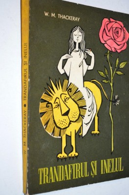 TRANDAFIRUL SI INELUL - W. M. Thackeray foto