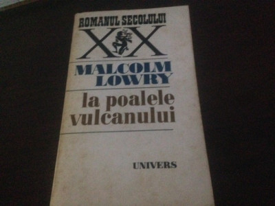 MALCOLM LOWRY, LA POALELE VULCANULUI foto