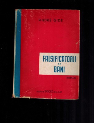 Andre Gide, Falsificatorii de bani, interbelica, aprox 1931, traducere S. Rivain foto