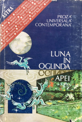 LUNA IN OGLINDA APEI - Proza Universala Contemporana foto