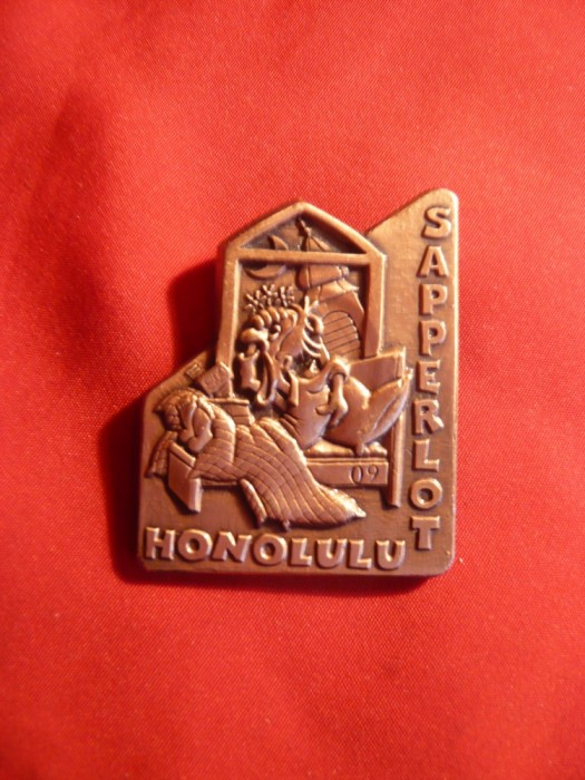 Insigna Expozitiei-Targ suedez Sapperlot - in Honolulu 2009 , bronz ,h= 4,5 cm
