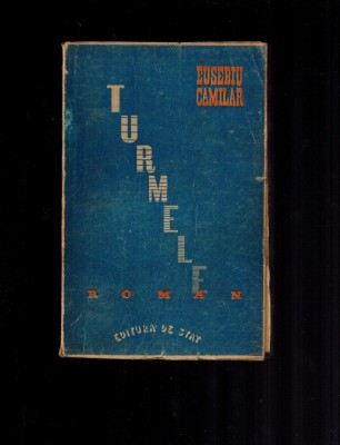 Eusebiu Camilar - Turmele, carte veche, 1946 foto
