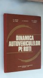 DINAMICA AUTOVEHICULELOR PE ROTI -UNTARU,STOICESCU .