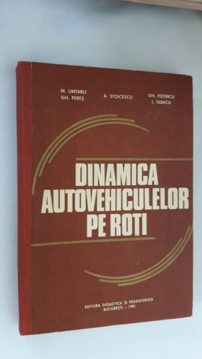 DINAMICA AUTOVEHICULELOR PE ROTI -UNTARU,STOICESCU .