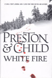 Carte in limba engleza: Douglas Preston &amp; Lincoln Child - White Fire (hardcover)