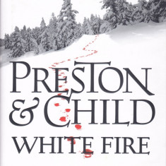 Carte in limba engleza: Douglas Preston & Lincoln Child - White Fire (hardcover)