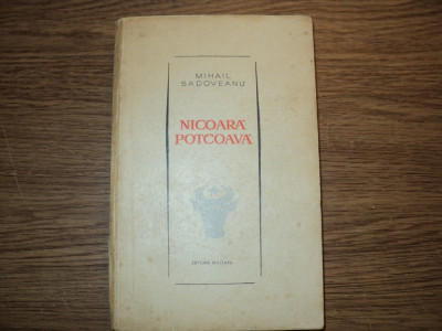 Nicoara Potcoava -de Mihail Sadoveanu Editura: Militara An: 1965 foto